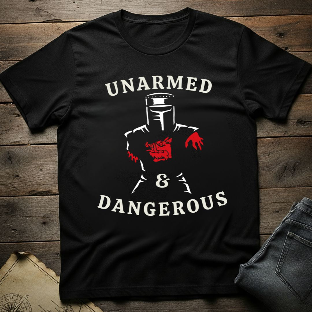 Unarmed and Dangerous T-Shirt