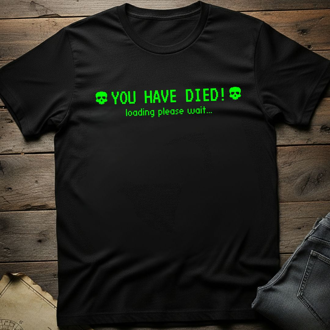 You Have Died T-Shirt
