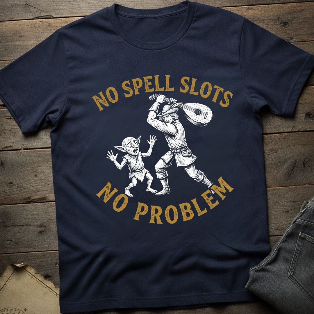 No Slots No Problem T-Shirt