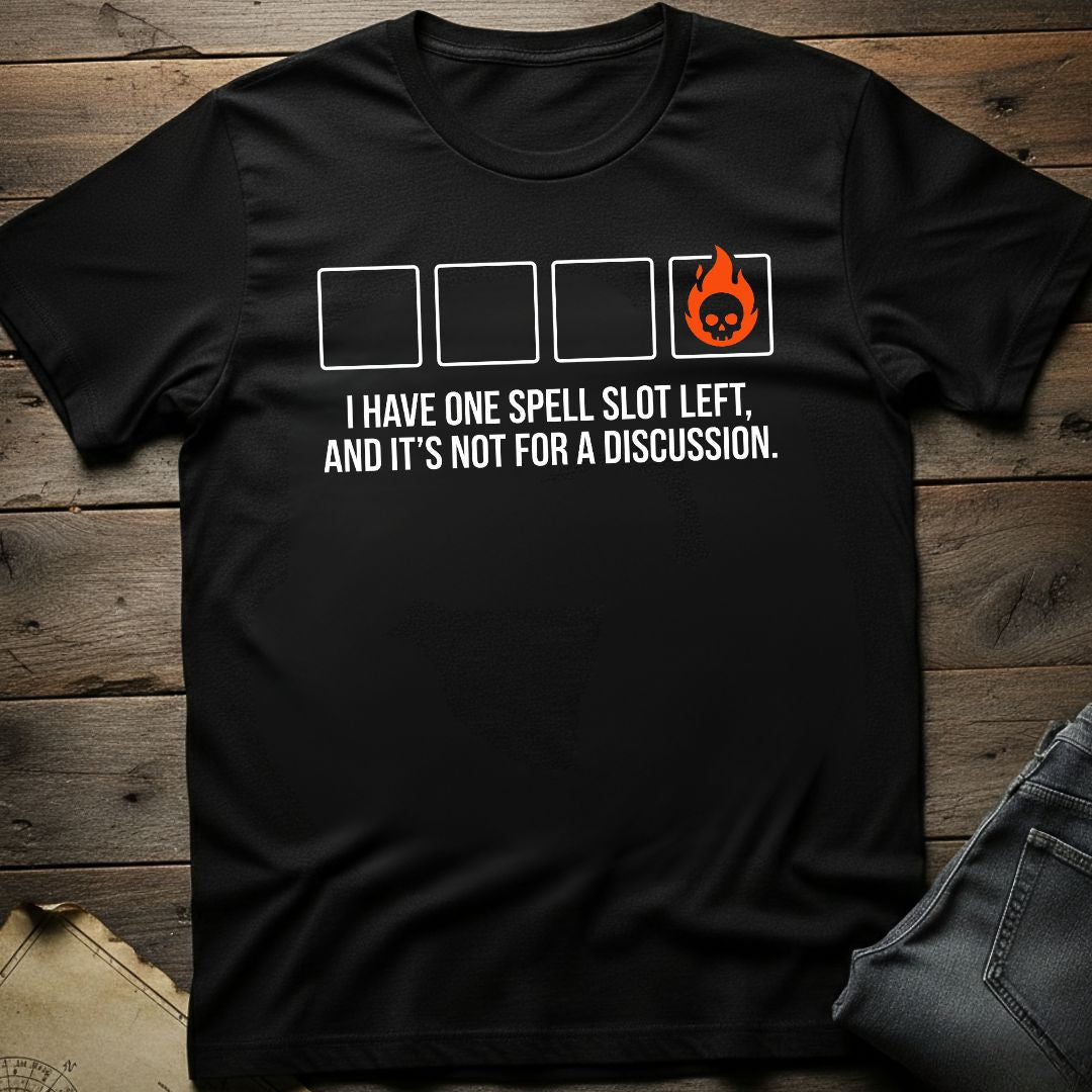 One Spell Slot Left T-Shirt