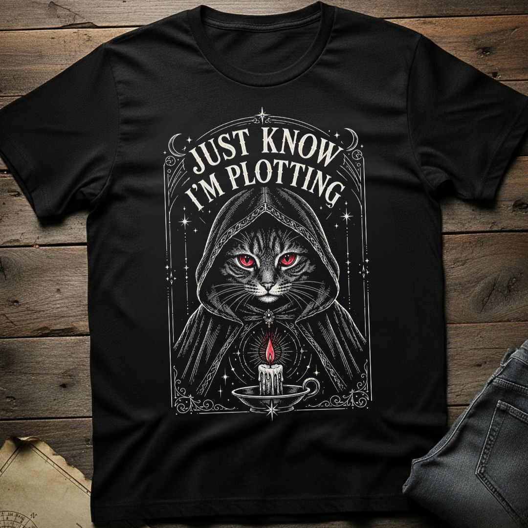 Just Know I'm Plotting T-Shirt