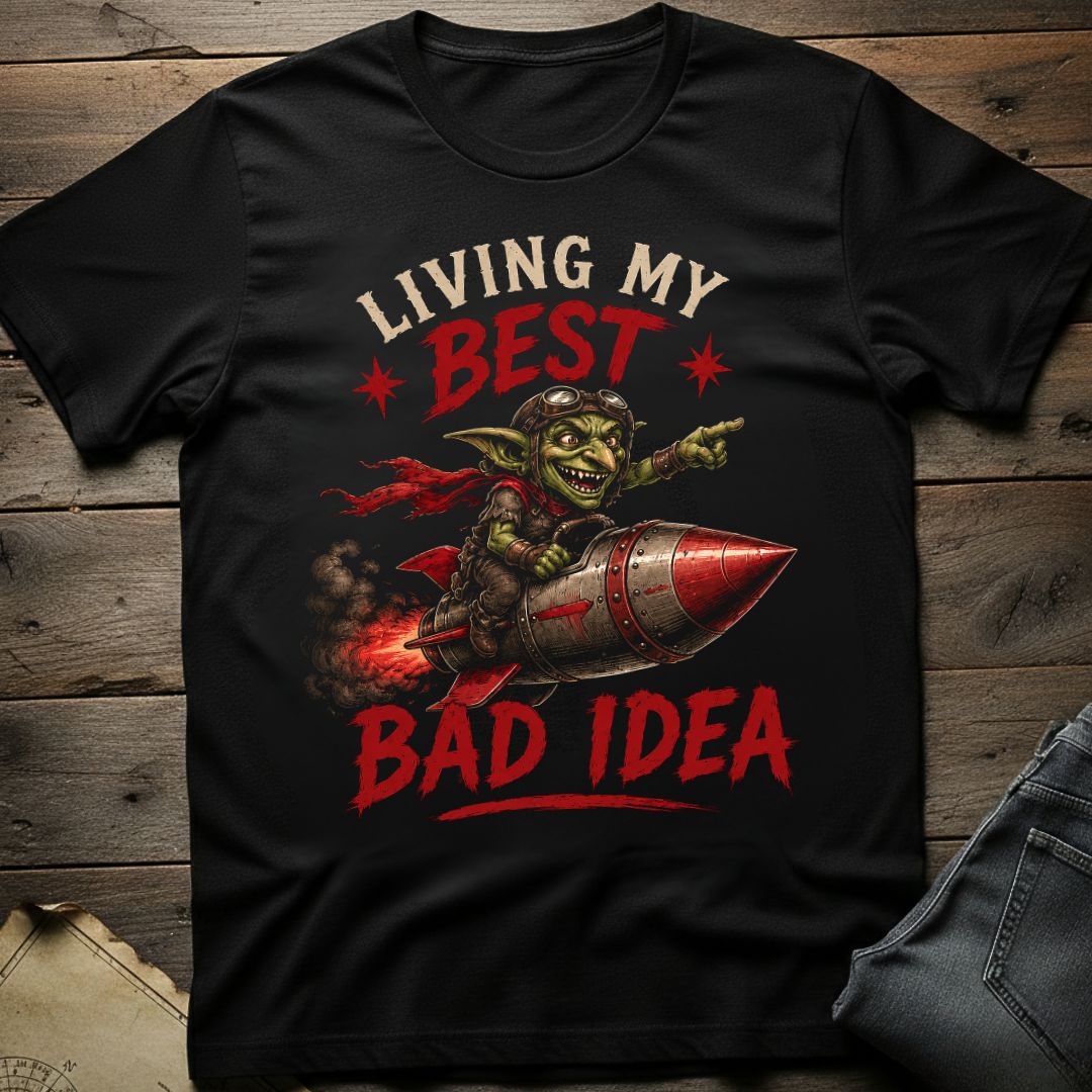 Living My Best Bad Idea T-Shirt