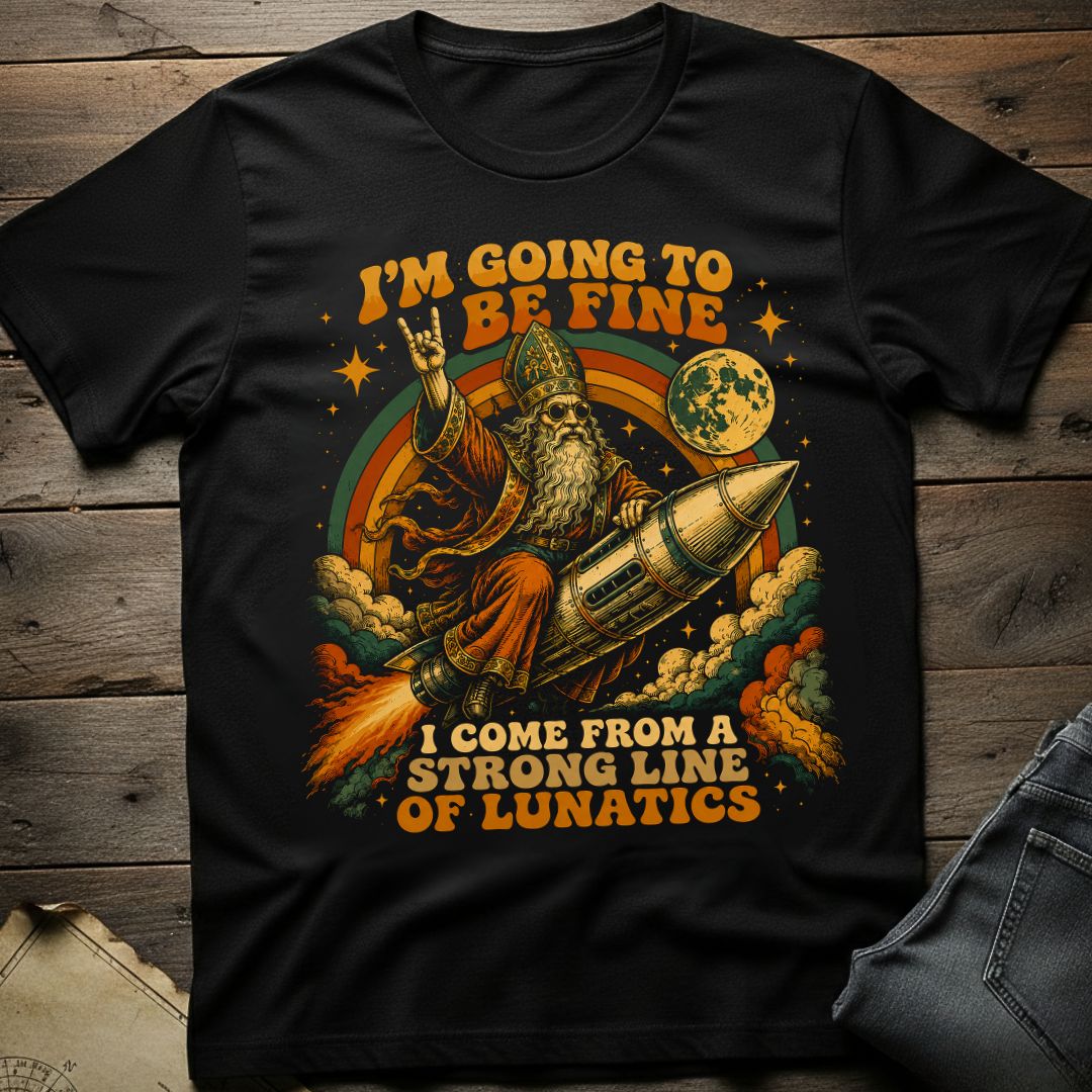 I Am A Lunatic T-Shirt