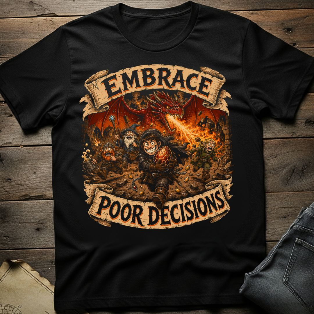 Embrace Poor Decisions T-Shirt