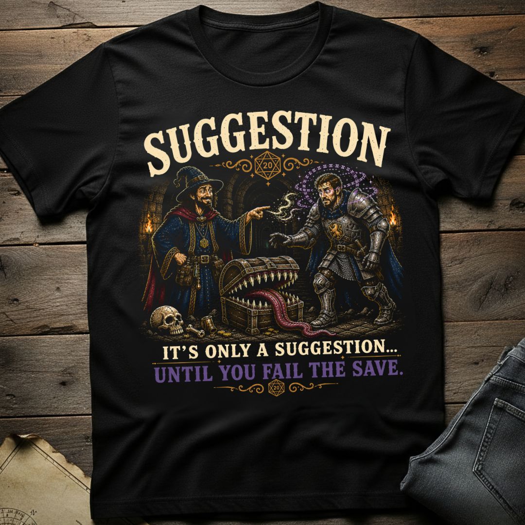 It's Only A Suggestion T-Shirt
