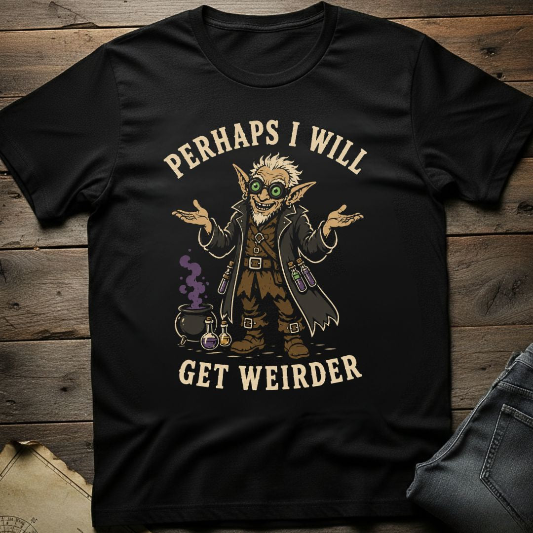 Get Weirder T-Shirt