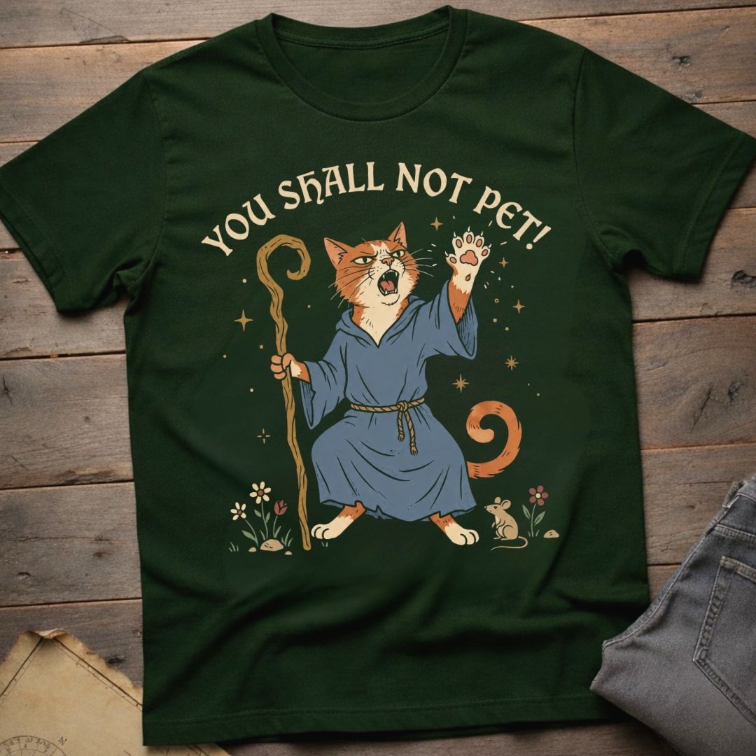 You Shall Not Pet T-Shirt