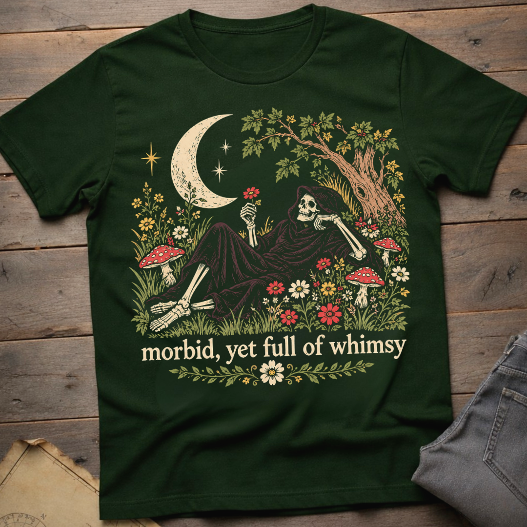 Morbid, Yet Full of Whimsy T-Shirt