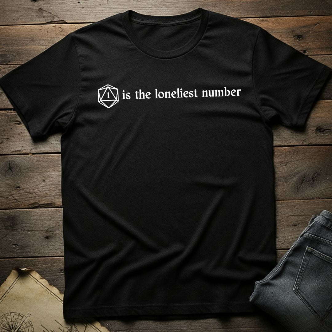 One is the Loneliest T-Shirt