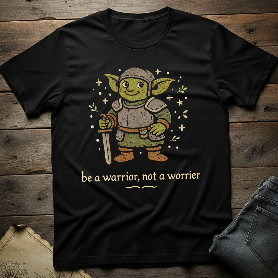Be a warrior T-Shirt