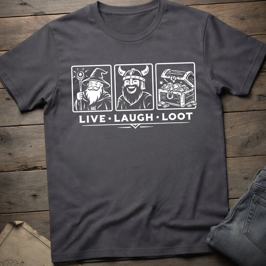 Live Laugh Loot T-Shirt