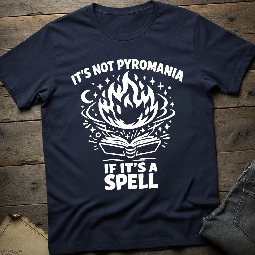 Not Pyromania T-Shirt