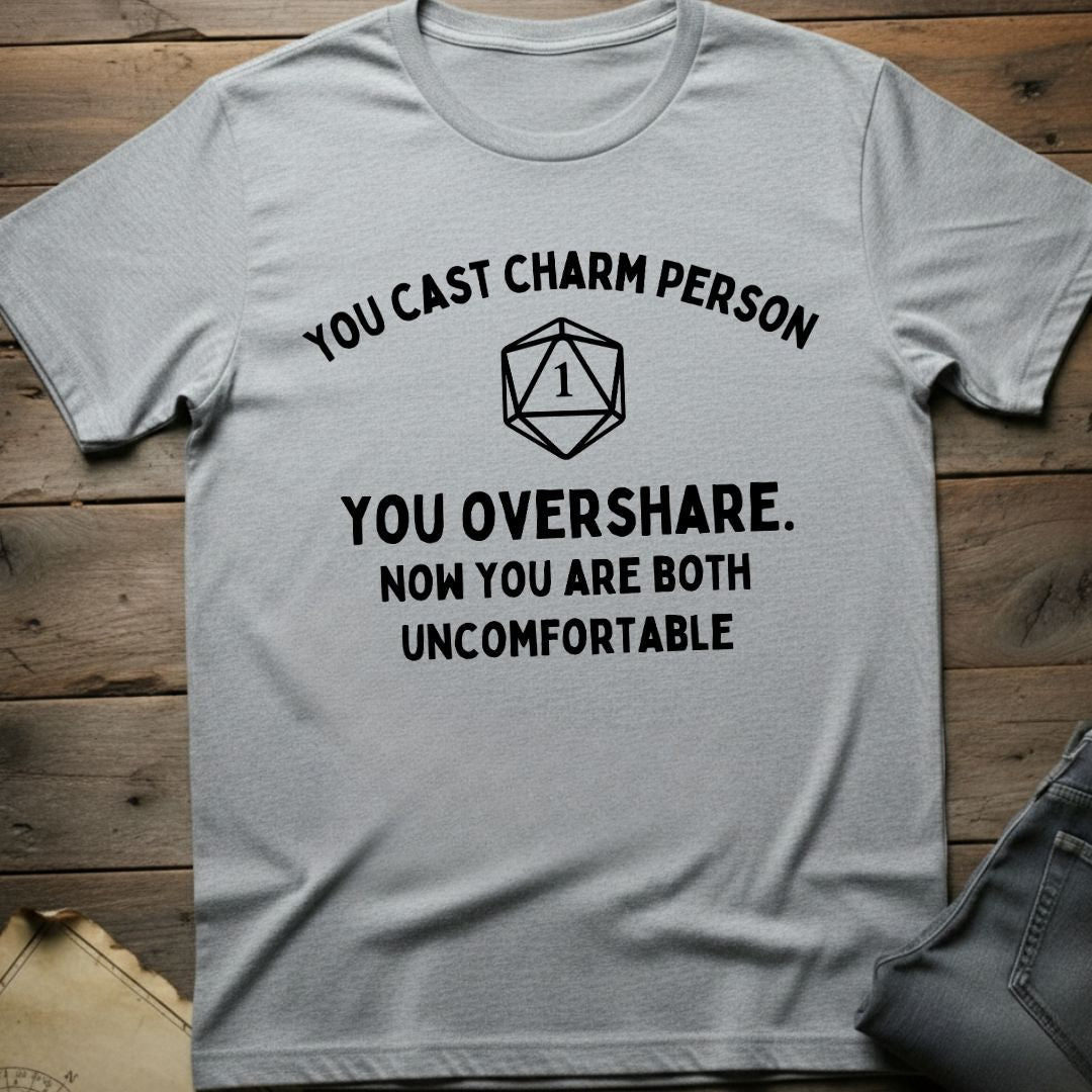 You Overshare T-Shirt