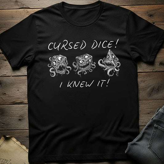 Cursed Dice I Knew It T-Shirt