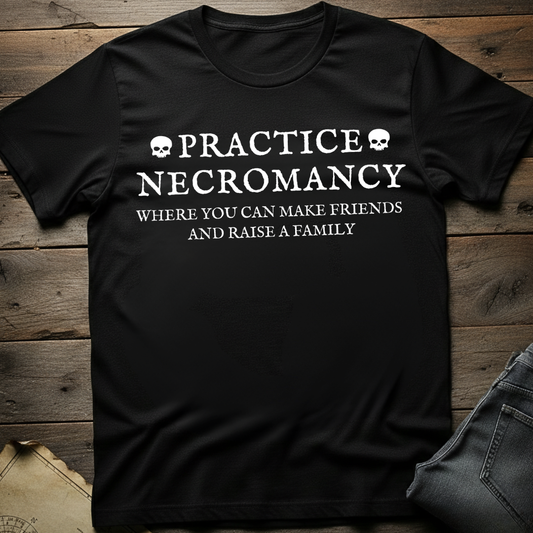 Practice Necromancy T-Shirt