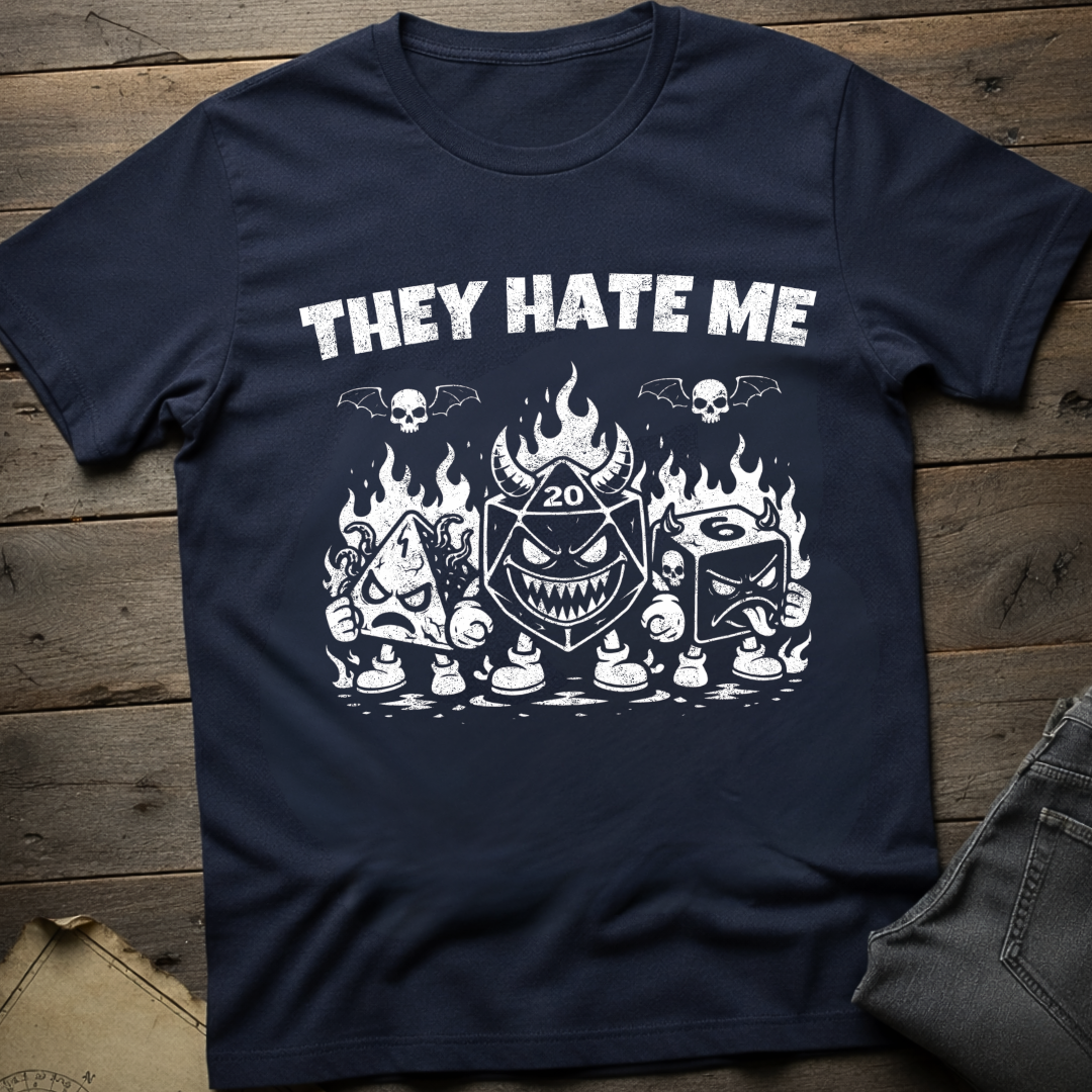 They Hate Me T-Shirt