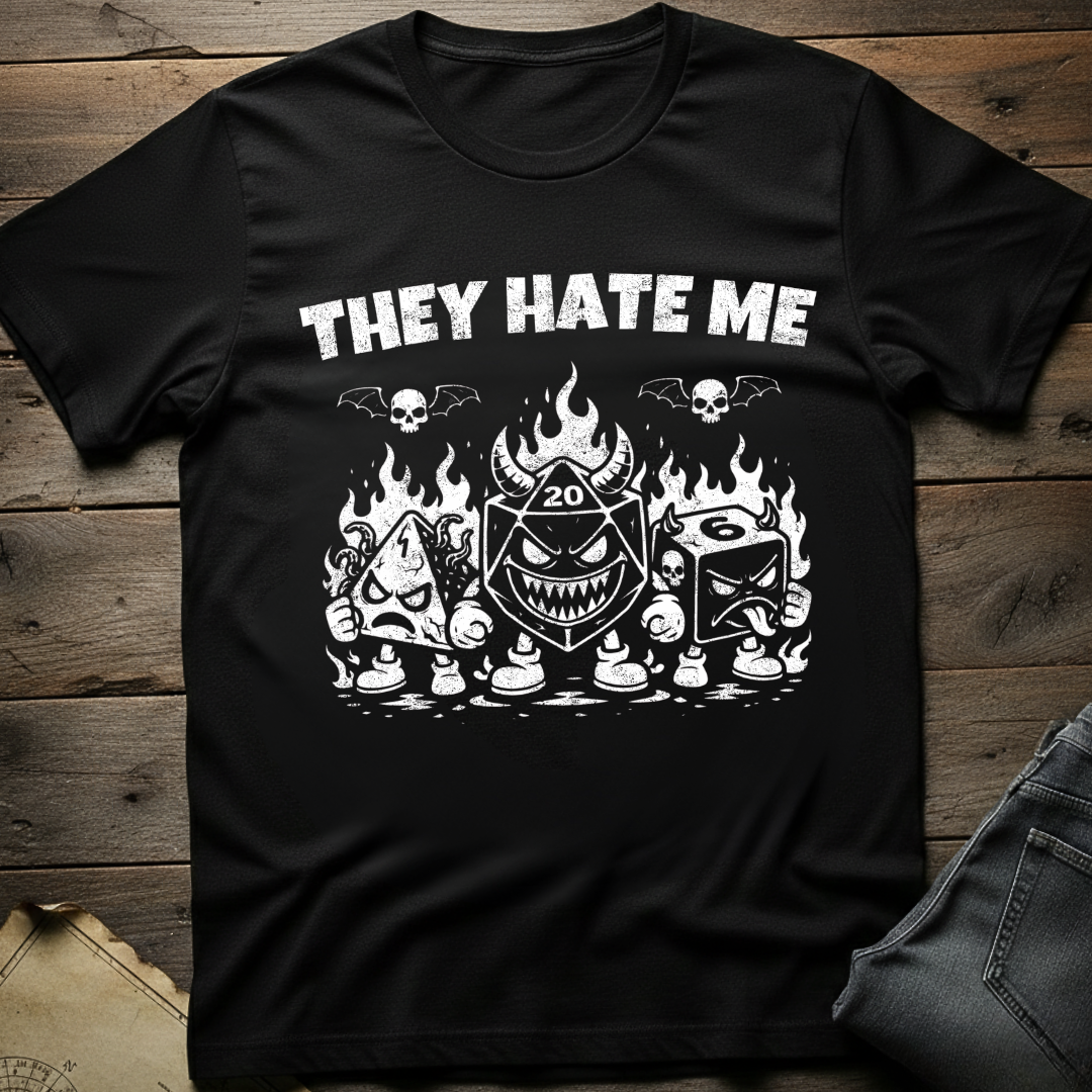 They Hate Me T-Shirt