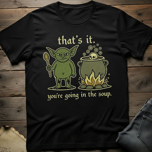 Into the Soup  T-Shirt