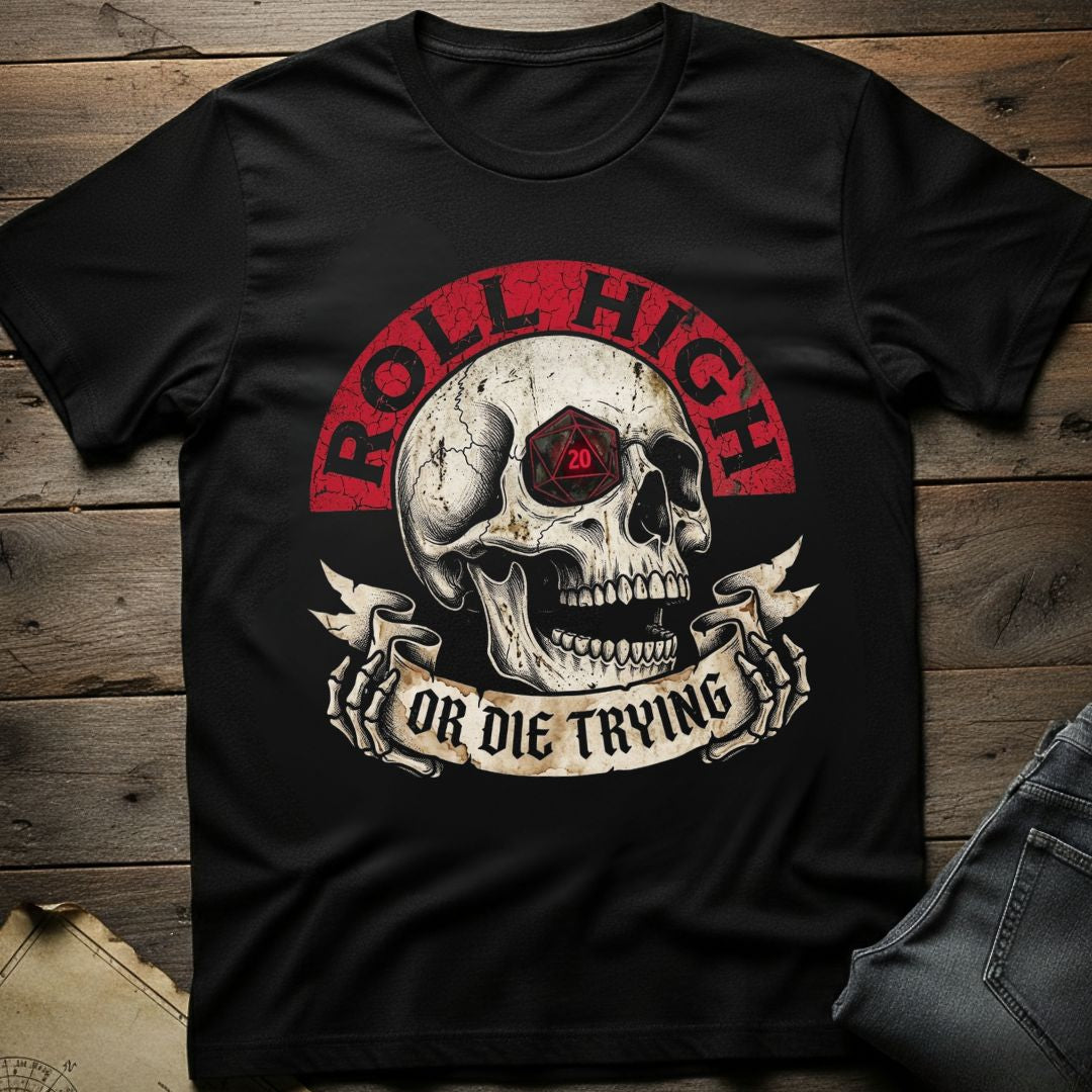 Roll High or Die Trying T-Shirt