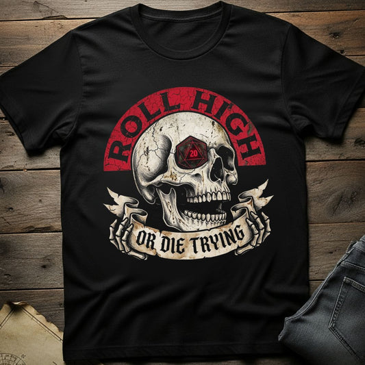 Roll High or Die Trying T-Shirt
