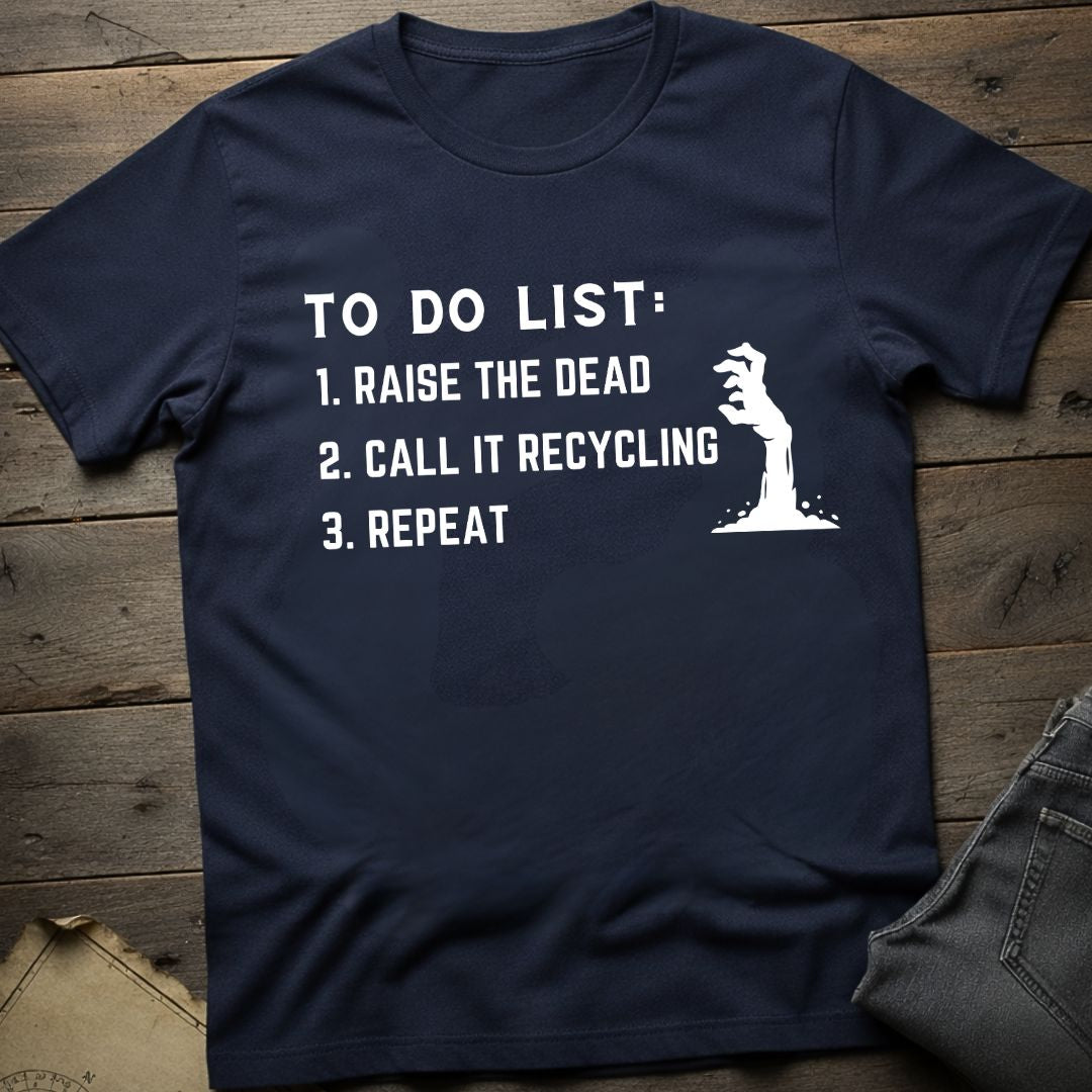 To do list Raise Dead T-Shirt