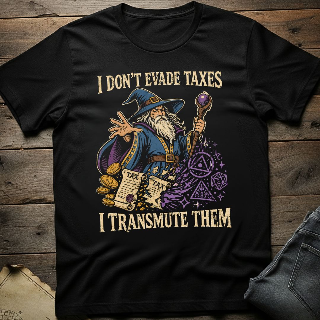 I Don't Evade Taxes  T-Shirt