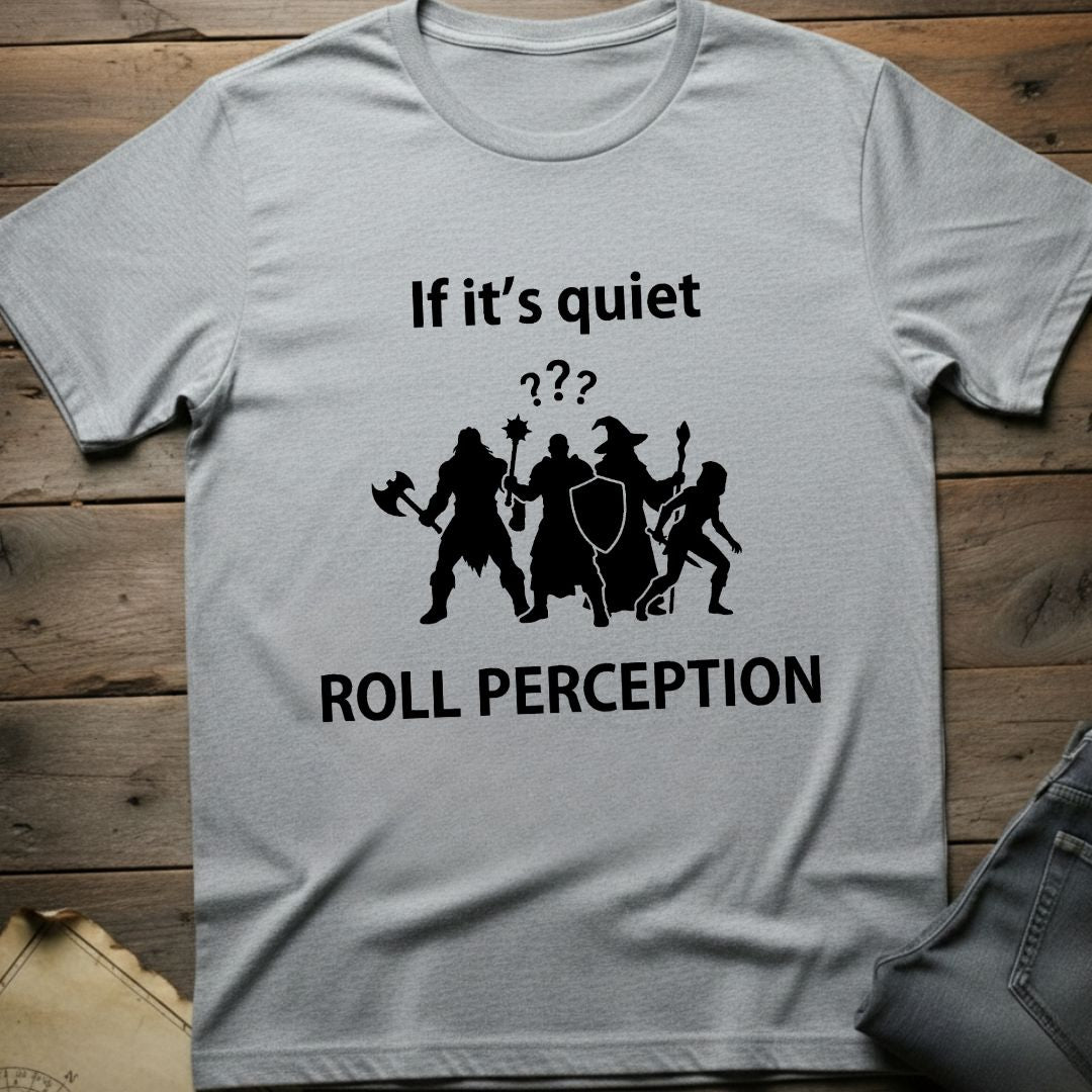 If it's quiet T-Shirt