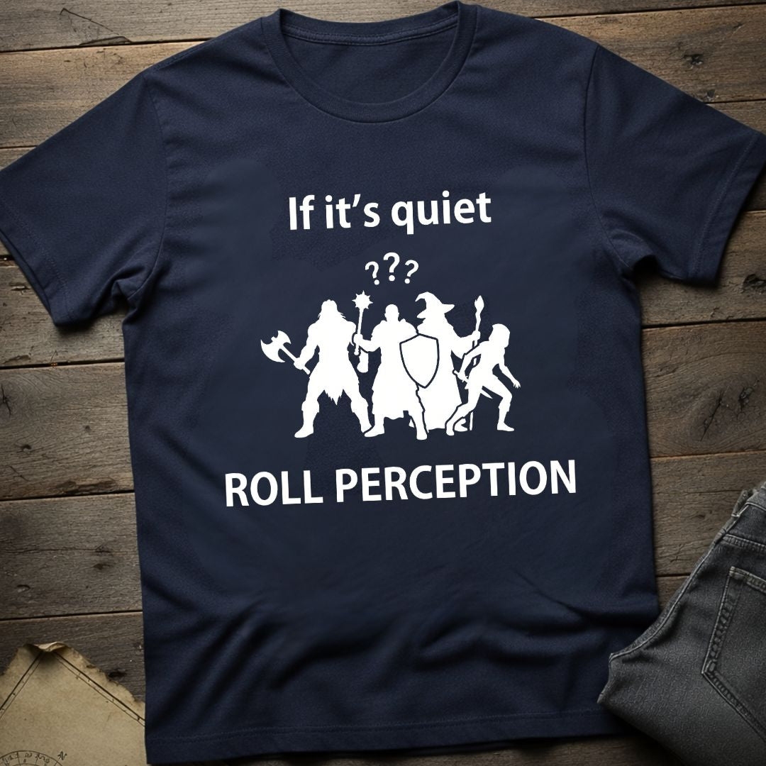 If it's quiet T-Shirt