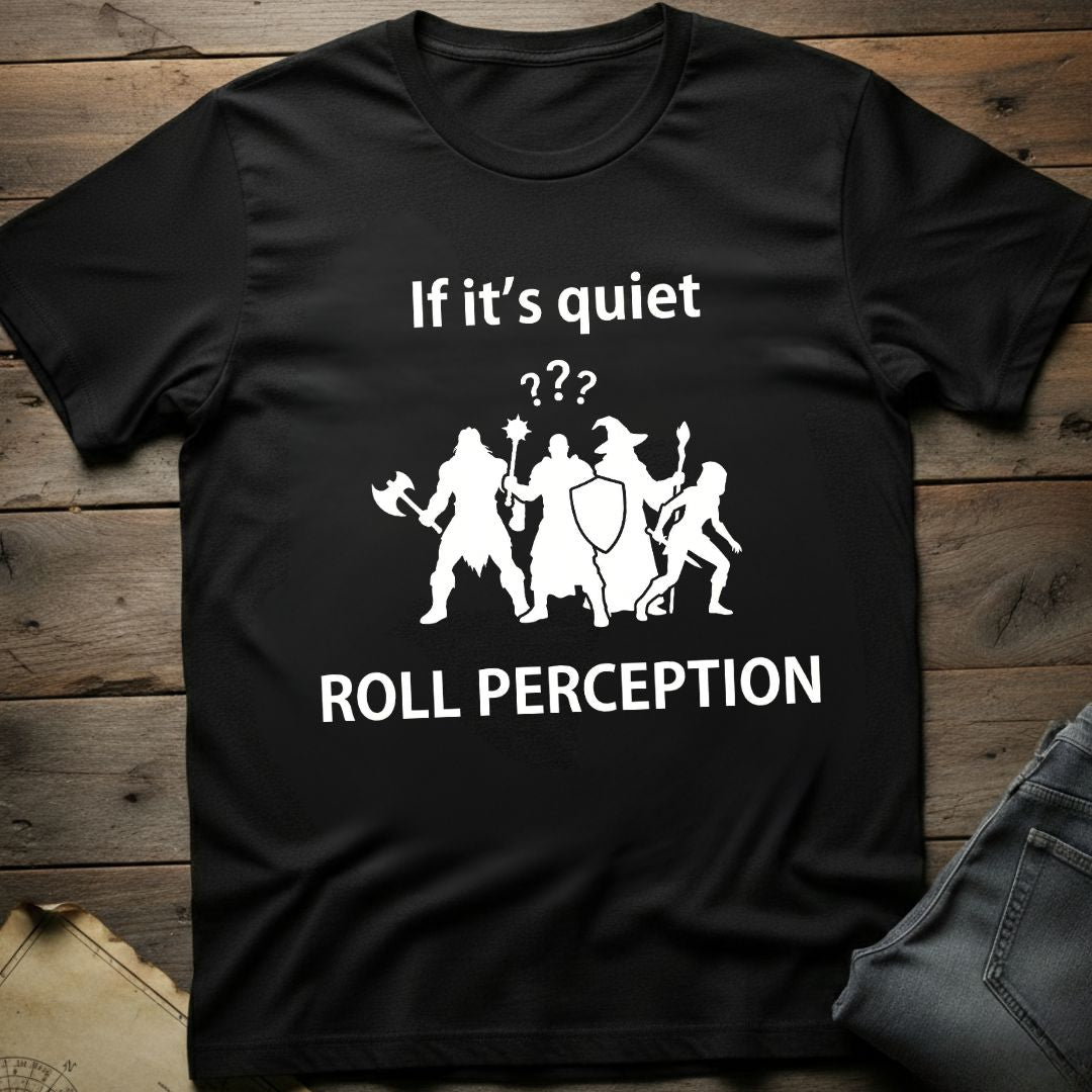 If it's quiet T-Shirt