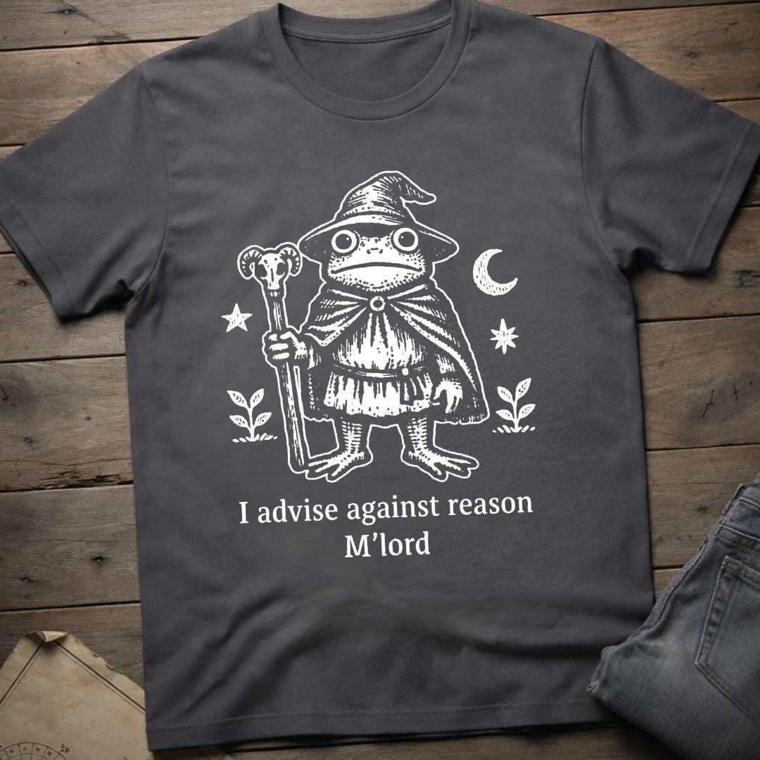 I Advise Against Reason T-Shirt
