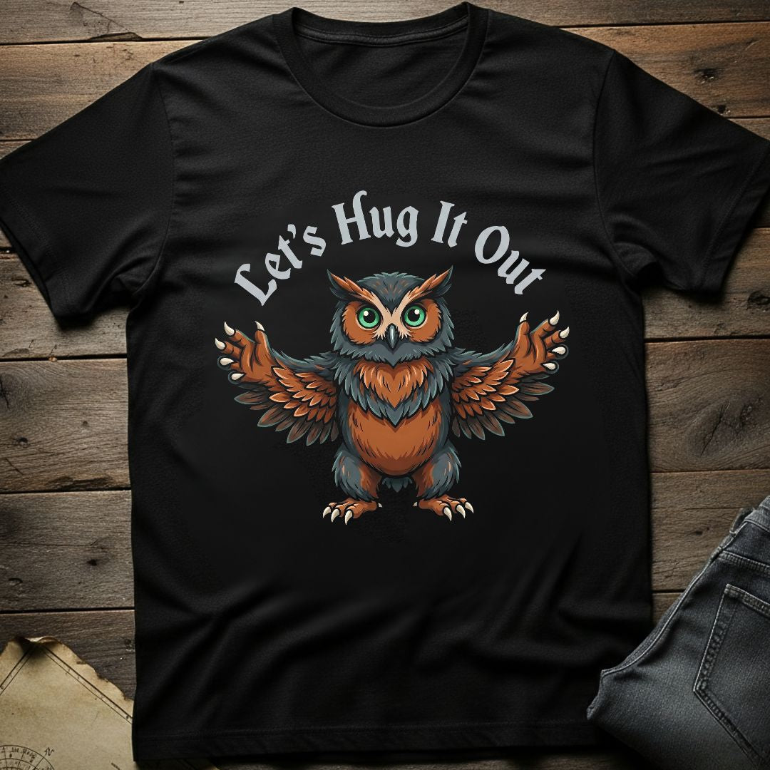 Let's Hug It Out T-Shirt