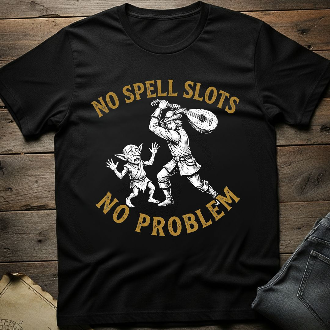 No Slots No Problem T-Shirt