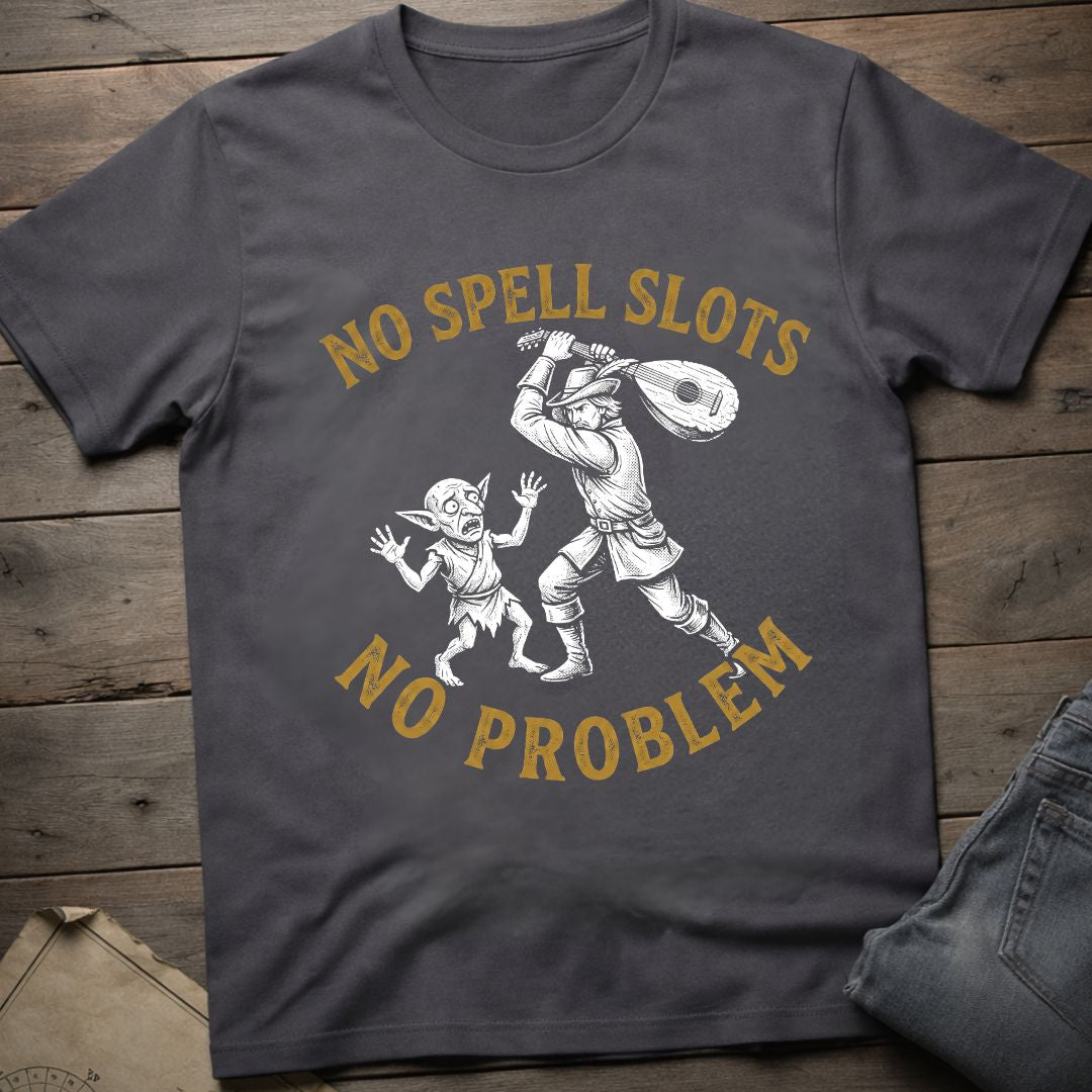 No Slots No Problem T-Shirt