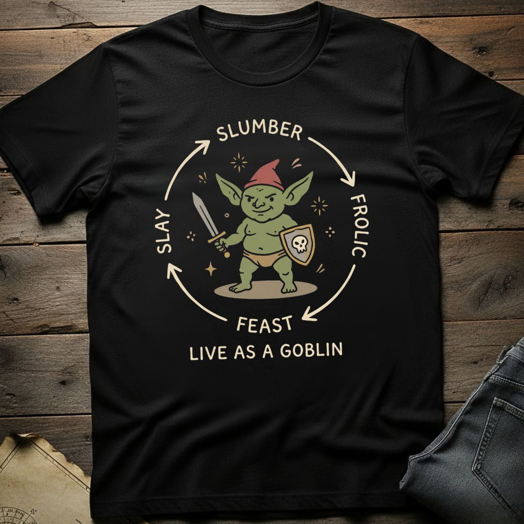 Live As A Goblin T-Shirt