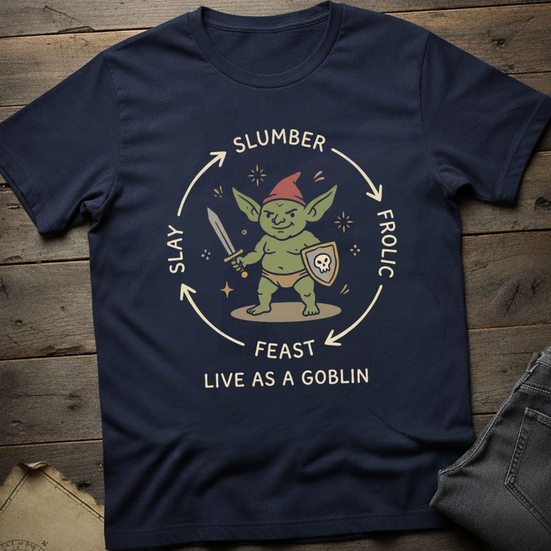 Live As A Goblin T-Shirt