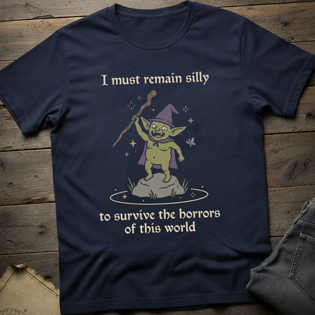 I Must Remain Silly  T-Shirt