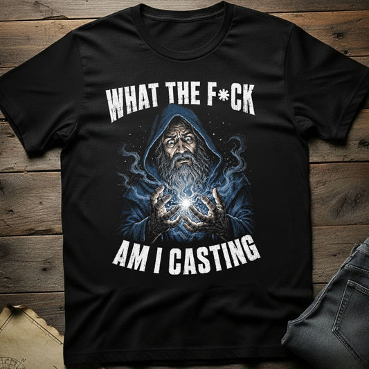 WTF Am I Casting T-Shirt