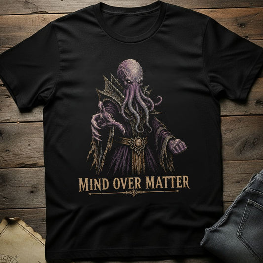 Mind Over Matter  T-Shirt