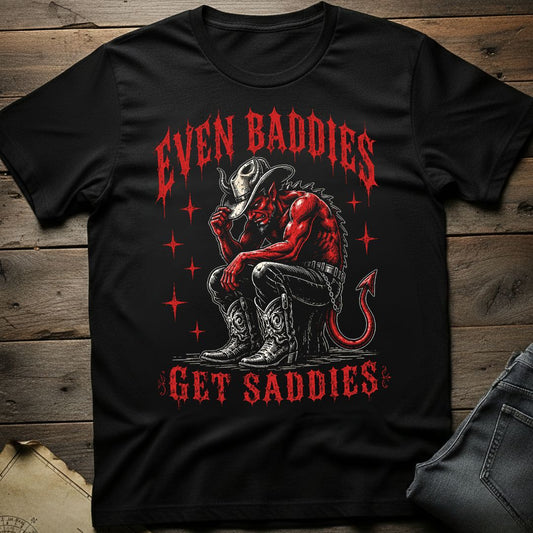 Baddies Get Saddies T-Shirt