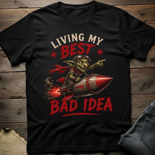 Living My Best Bad Idea T-Shirt