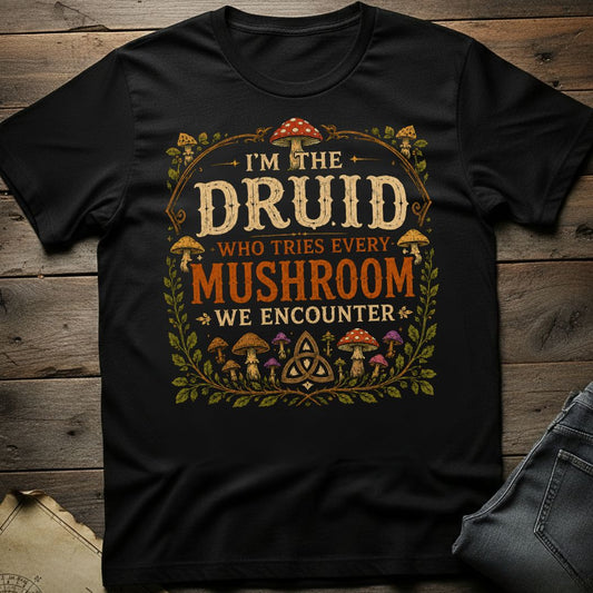 Try Every Mushroom T-Shirt