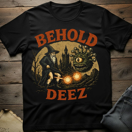Behold Deez T-Shirt