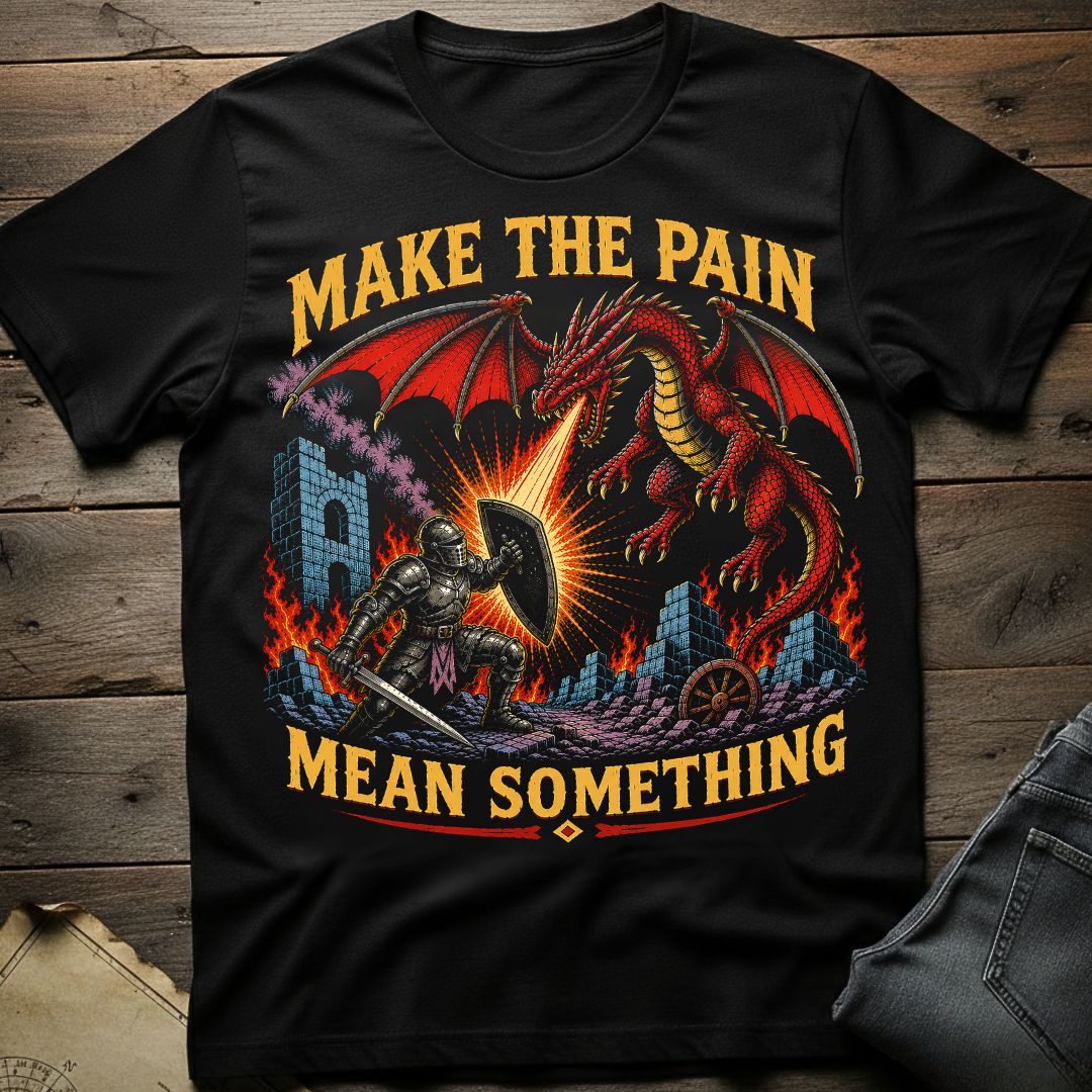 Pain Mean Something  T-Shirt
