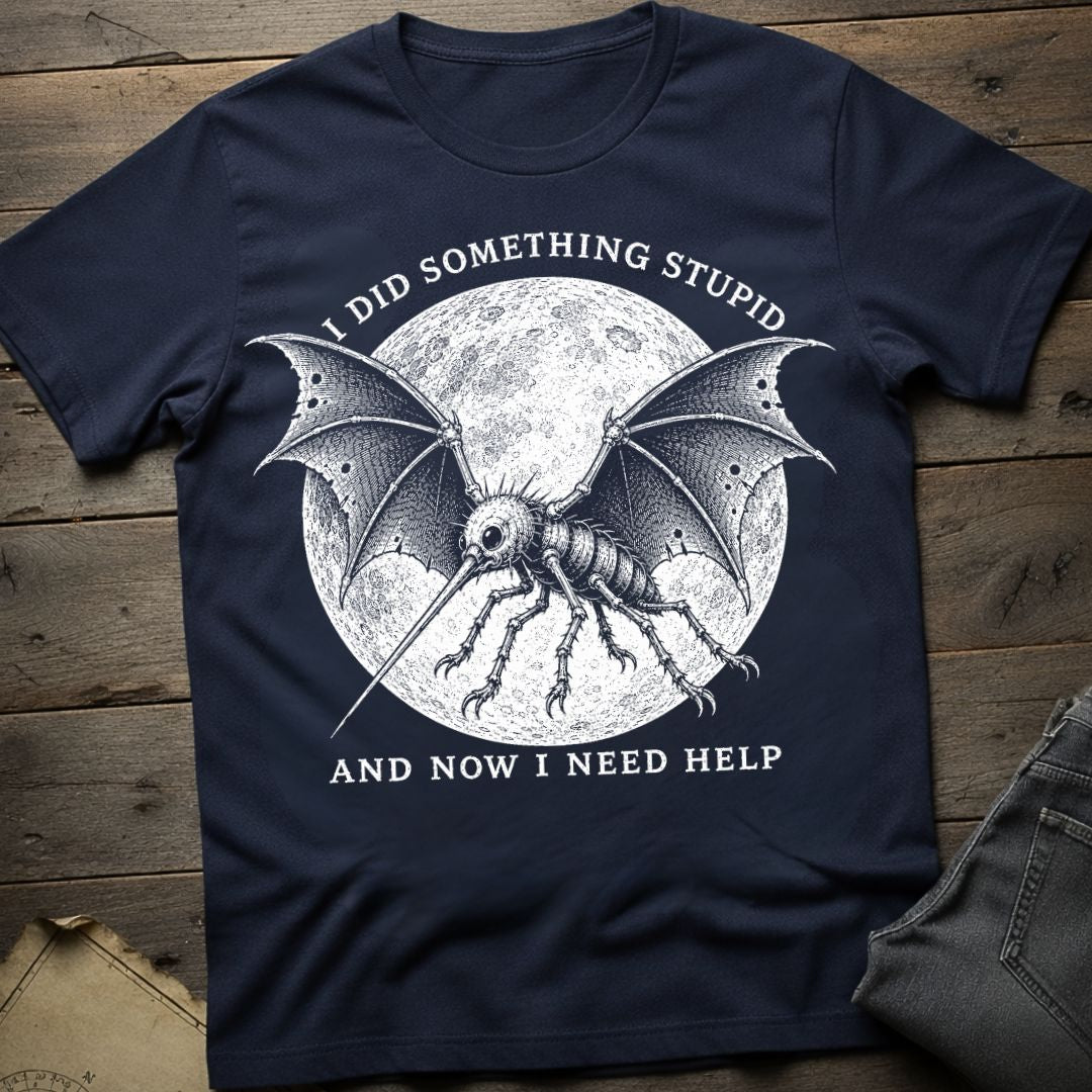 Did Something Stupid  T-Shirt