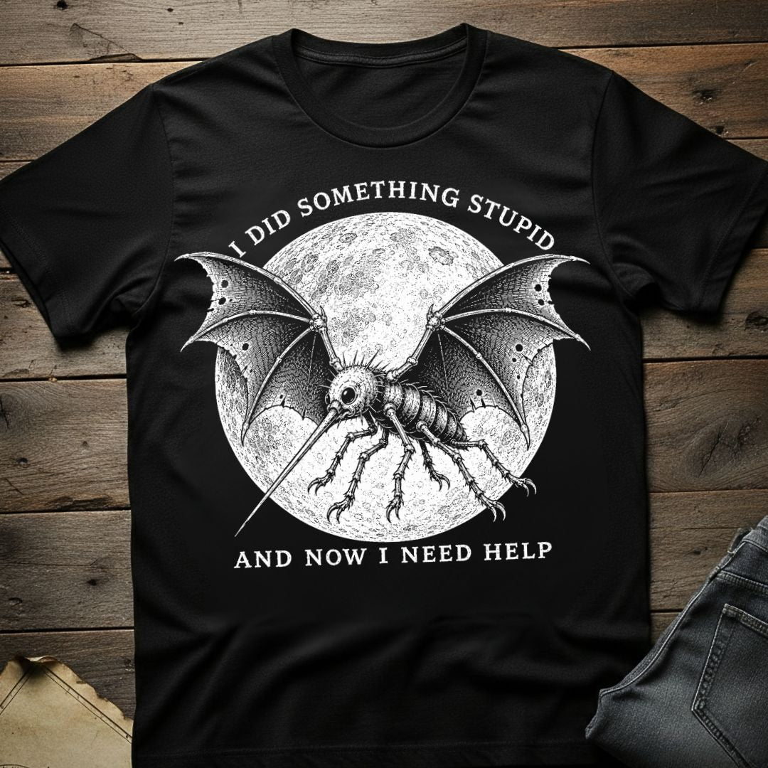 Did Something Stupid  T-Shirt