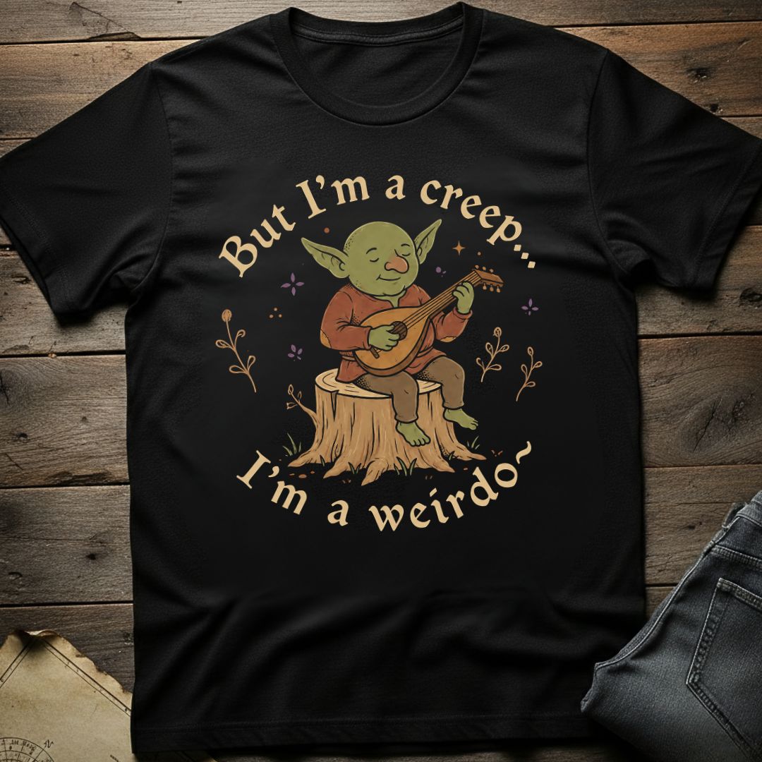 I'm a Creep  T-Shirt