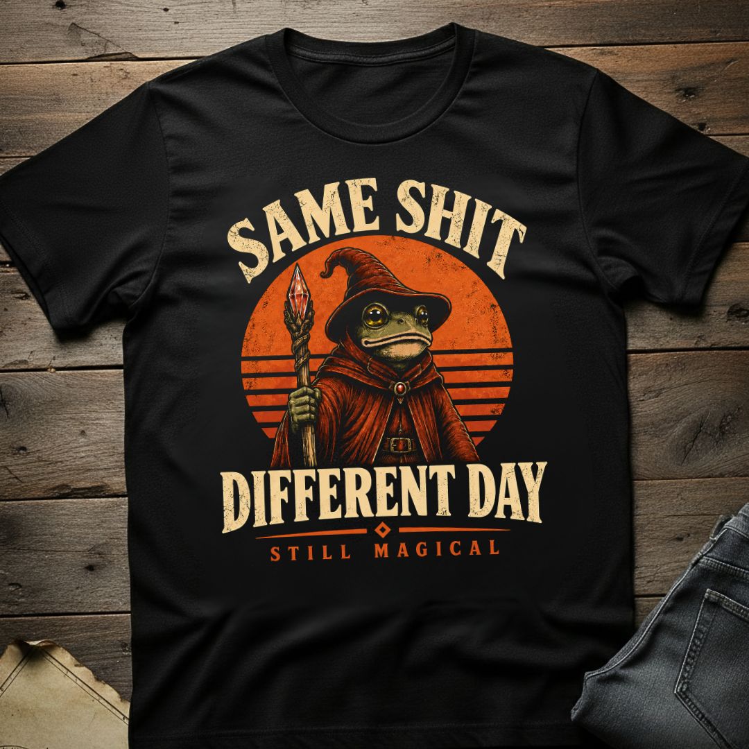Same Shit Different Day  T-Shirt