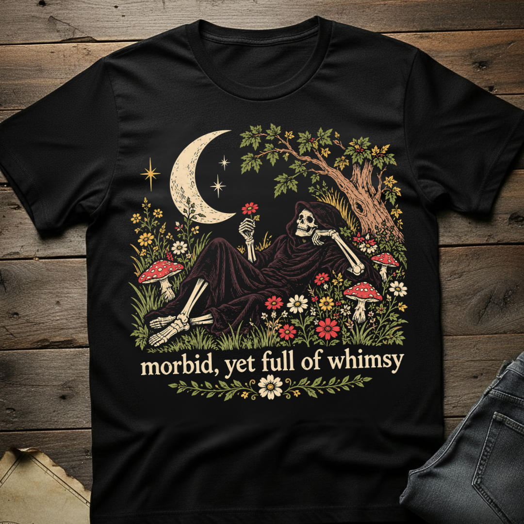 Morbid, Yet Full of Whimsy  T-Shirt