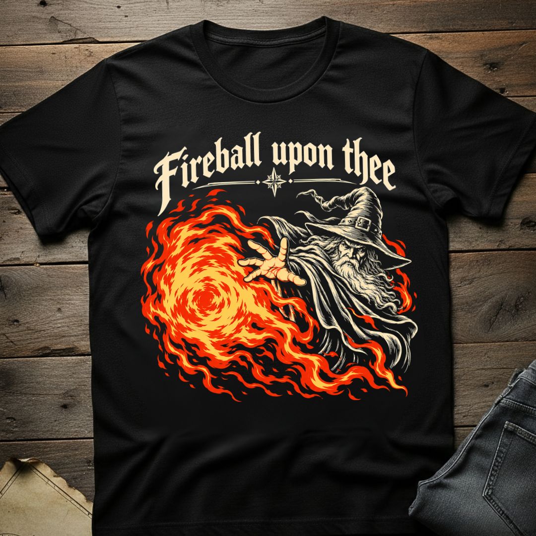 Fireball Upon Thee  T-Shirt