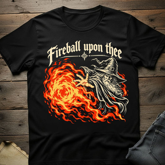 Fireball Upon Thee  T-Shirt